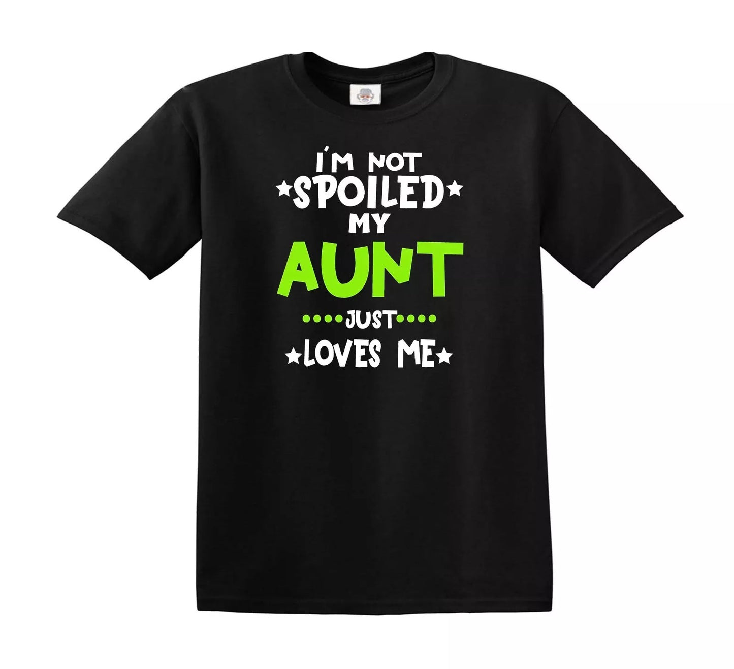 I'M NOT SPOILED MY AUNT JUST LOVE ME | KID'S T-SHIRT I'M NOT SPOILED MY AUNT JUST LOVE ME | KID'S T-SHIRT