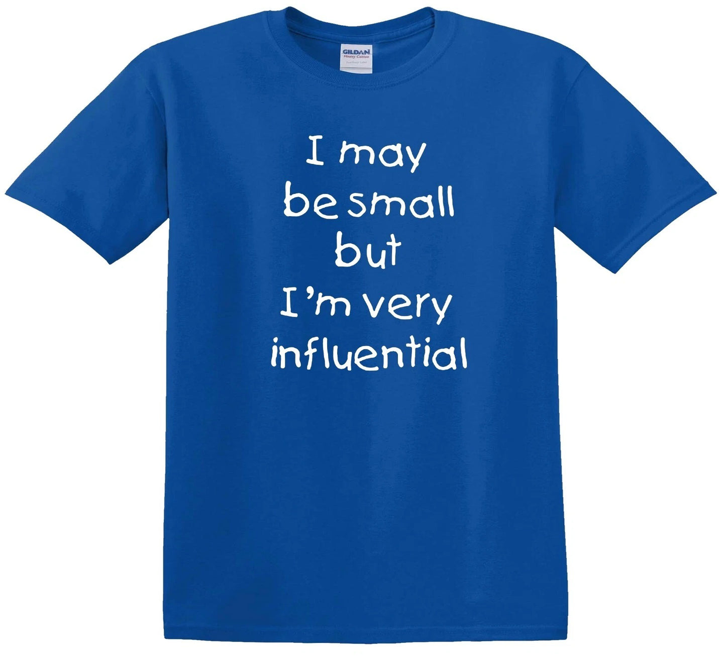I MAY BE SMALL BUT I'M VERY | KID'S T-SHIRT ROYAL BLUE T-SHIRT WHITE PRINT I MAY BE SMALL BUT I'M VERY | KID'S T-SHIRT