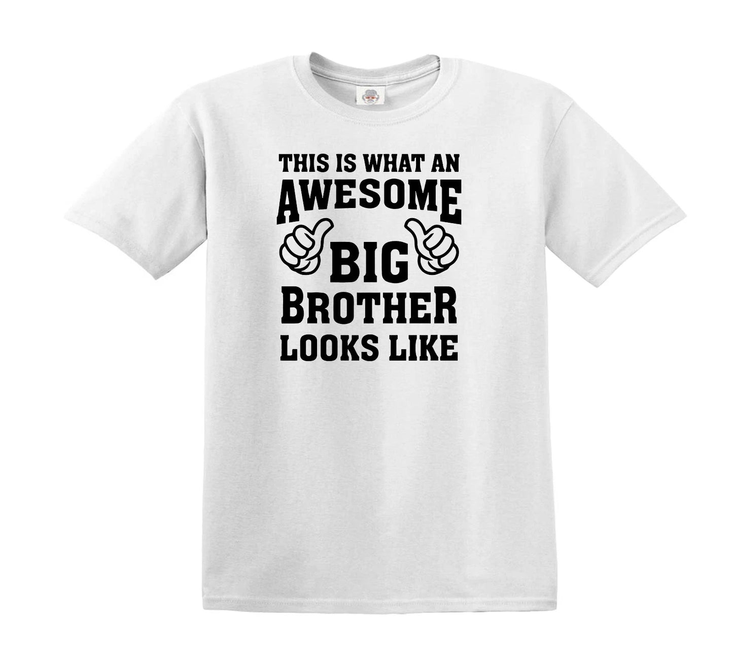 AWESOME BIG BROTHER LOOKS LIKE | KID'S T-SHIRT WHITE T-SHIRT BLACK PRINT AWESOME BIG BROTHER LOOKS LIKE | KID'S T-SHIRT