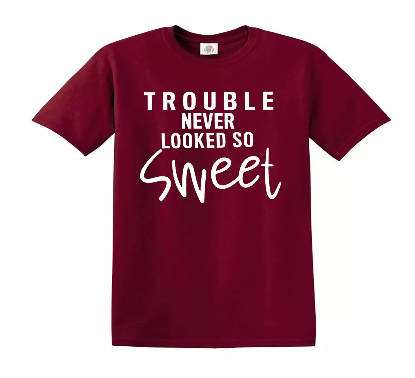 TROUBLE NEVER LOOKED SO SWEET | KID'S T-SHIRT MAROON T-SHIRT WHITE PRINT TROUBLE NEVER LOOKED SO SWEET | KID'S T-SHIRT