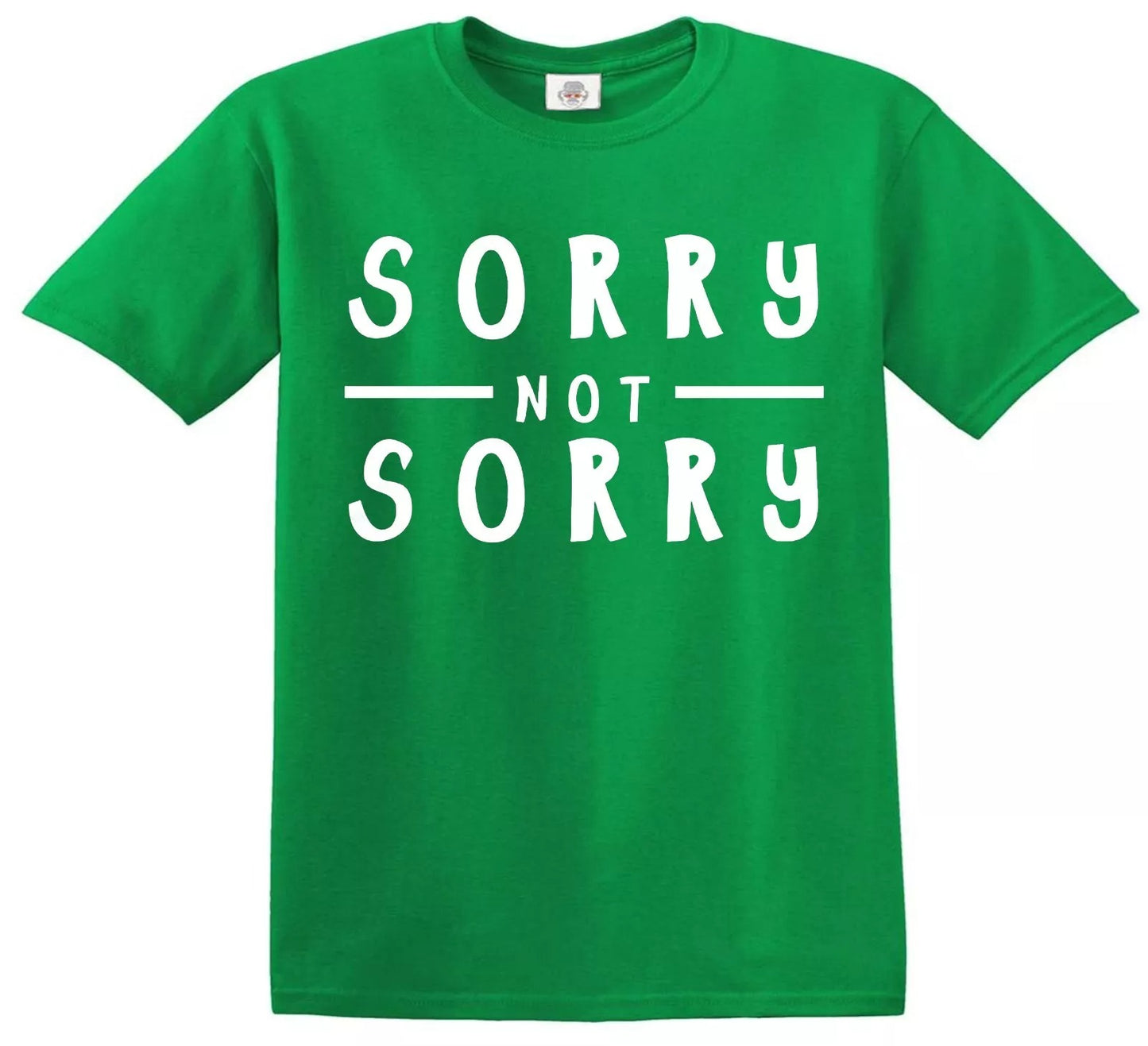 Sorry Not Sorry Childs | KID'S T-SHIRT IRISH GREEN T-SHIRT WHITE PRINT Sorry Not Sorry Childs | KID'S T-SHIRT