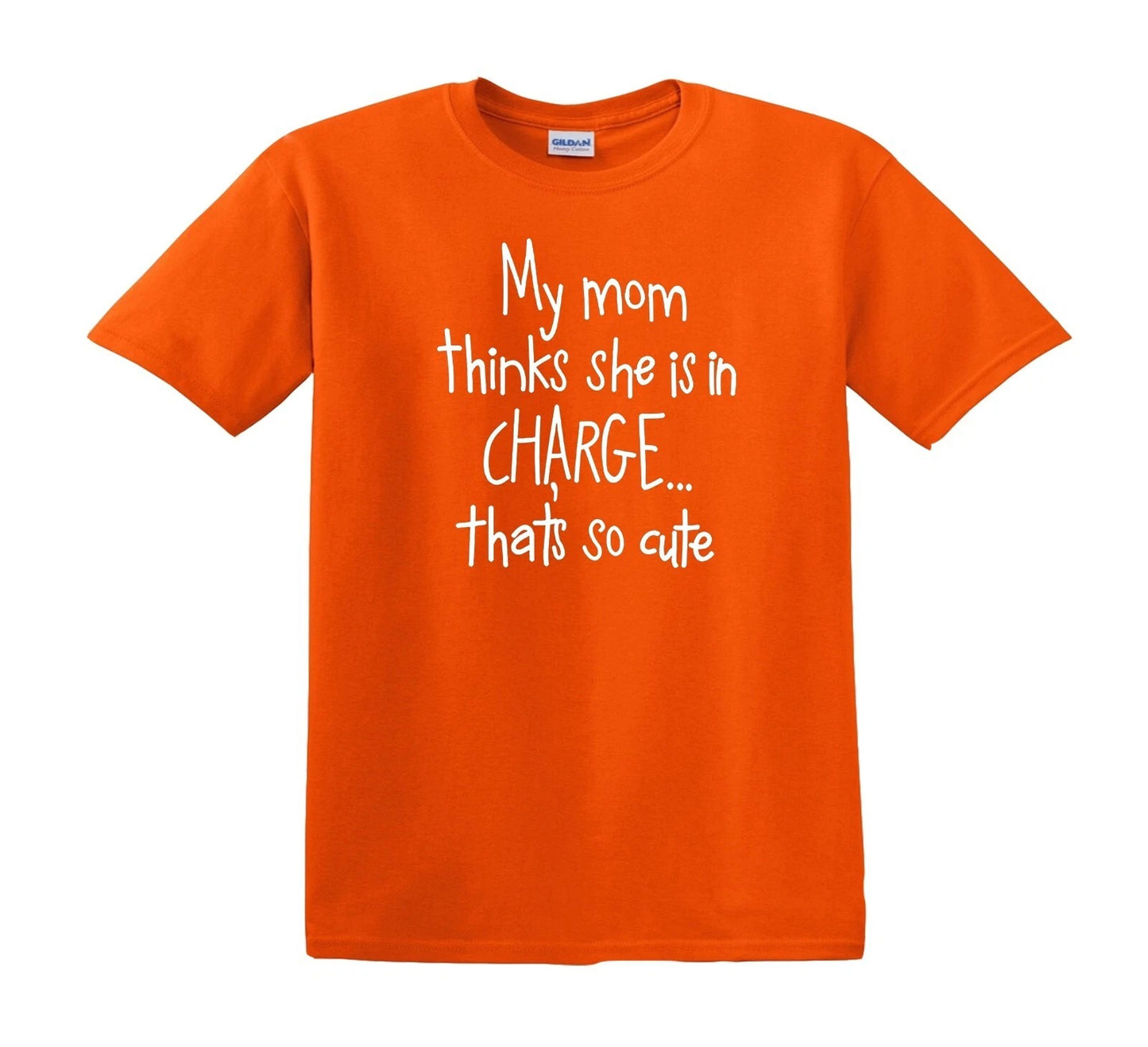 MY MOM THINKS SHE IS IN CHARGE | KID'S T-SHIRT ORANGE T-SHIRT WHITE PRINT MY MOM THINKS SHE IS IN CHARGE | KID'S T-SHIRT