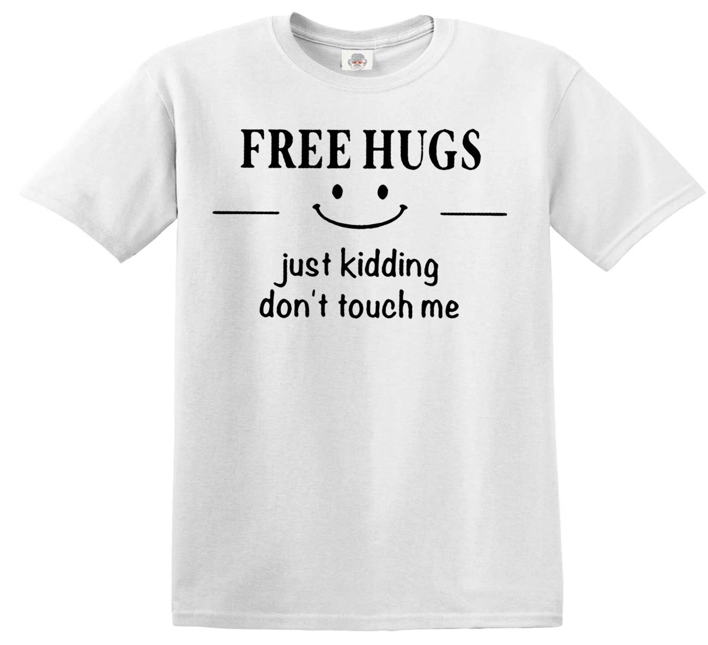 FREE HUGS JUST KIDDING | KID'S T-SHIRT WHITE T-SHIRT BLACK PRINT FREE HUGS JUST KIDDING | KID'S T-SHIRT