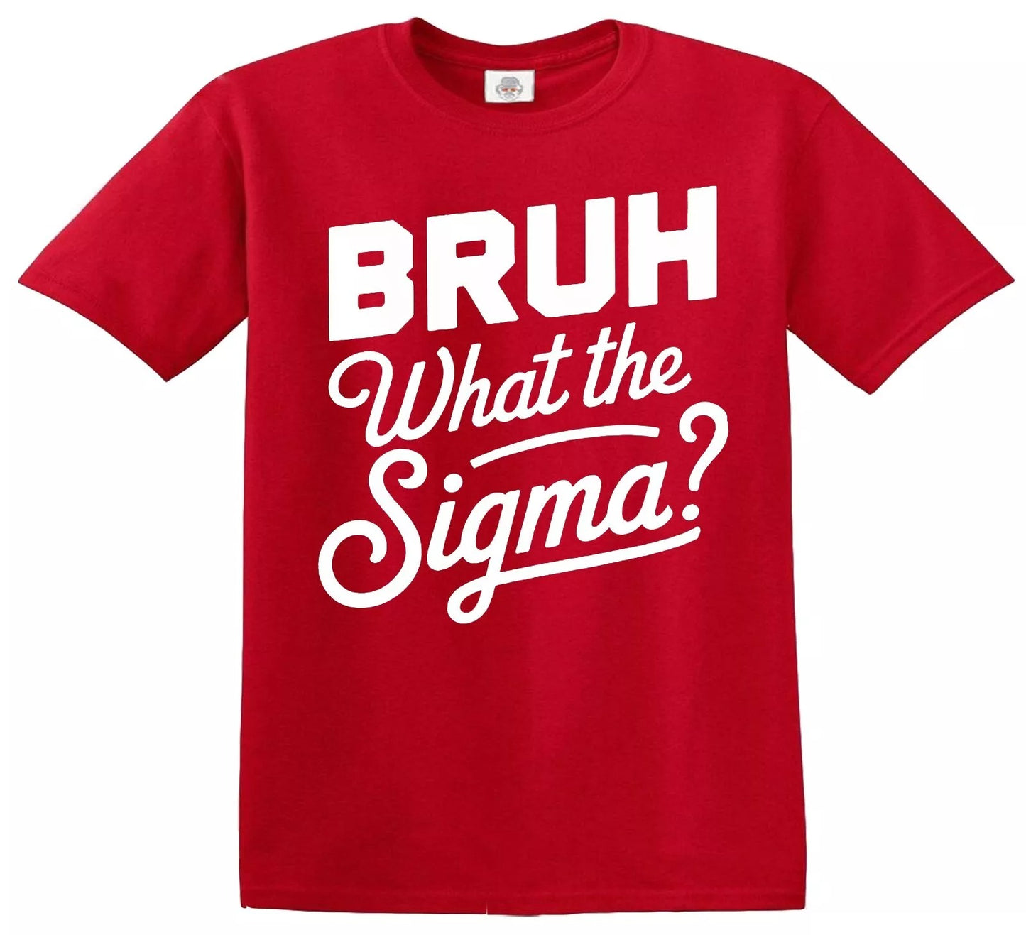 BRUH WHAT THE SIGMA | KID'S T-SHIRT RED T-SHIRT WHITE PRINT BRUH WHAT THE SIGMA | KID'S T-SHIRT