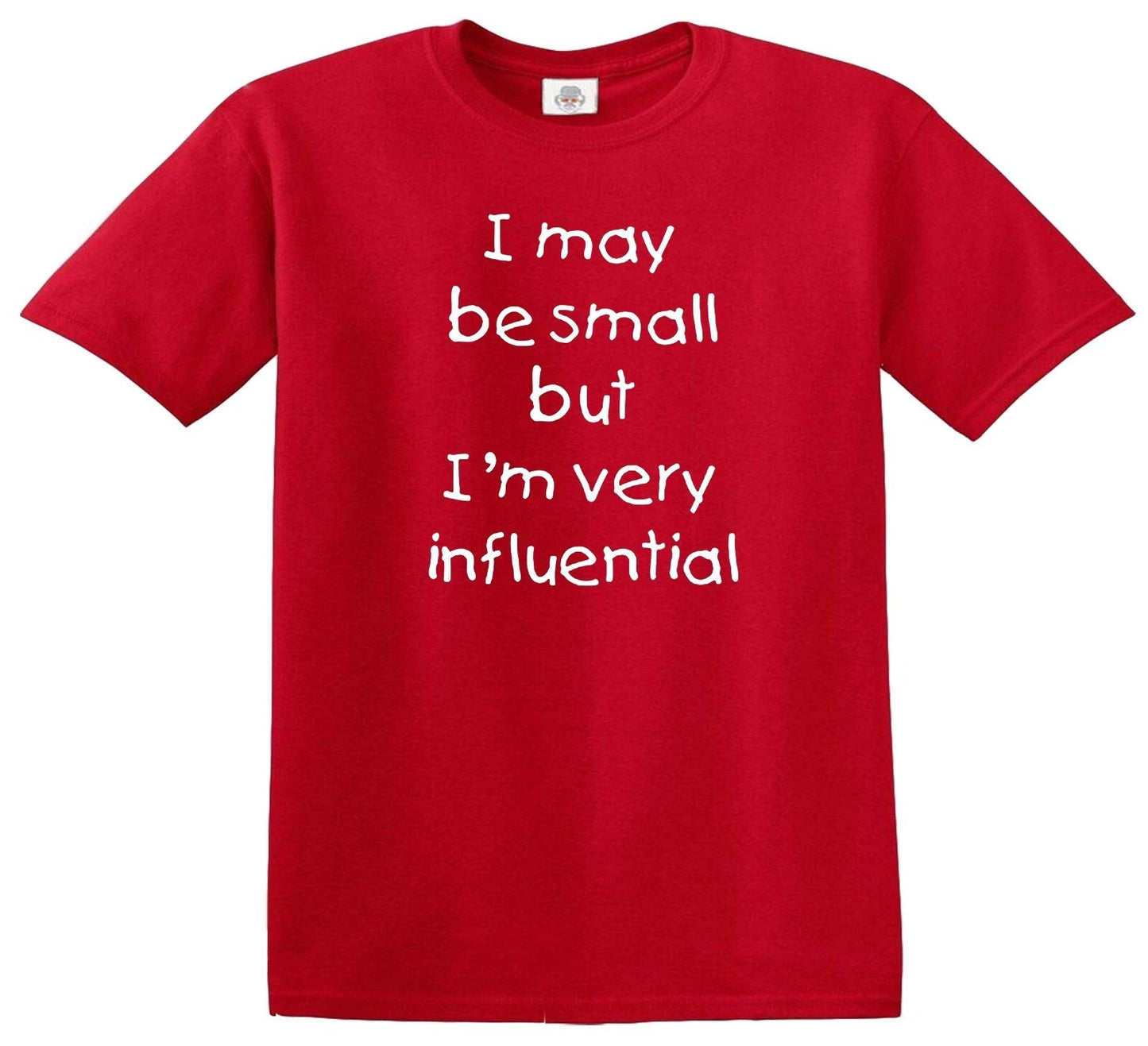 I MAY BE SMALL BUT I'M VERY | KID'S T-SHIRT RED T-SHIRT WHITE PRINT I MAY BE SMALL BUT I'M VERY | KID'S T-SHIRT