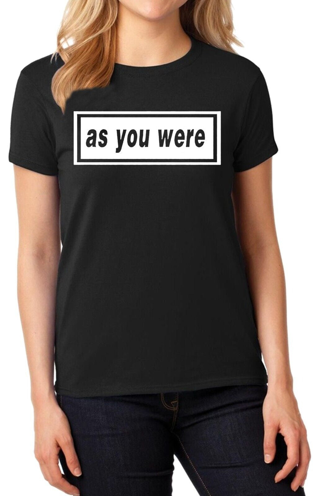 As You Were | LADIES T-SHIRT