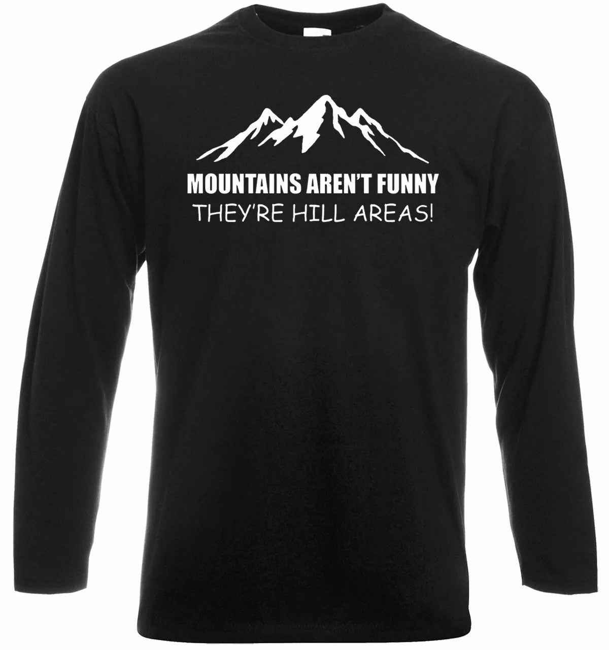 Funny Hiking T-Shirt - Mountains Are Not Funny Long Sleeve Tee for Men Funny Hiking T-Shirt - Mountains Are Not Funny Long Sleeve Tee for Men