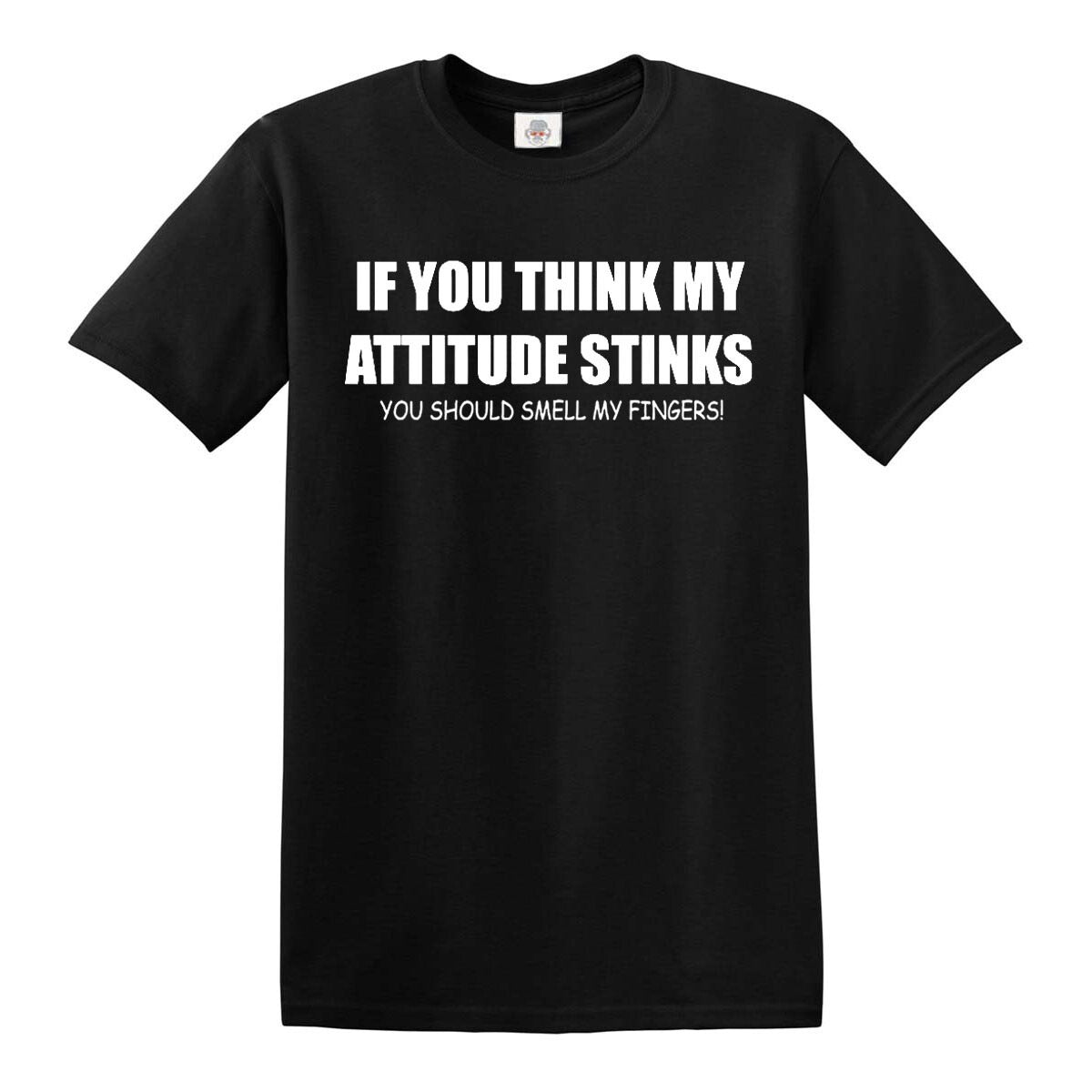 If You Think My | MEN'S T-SHIRT