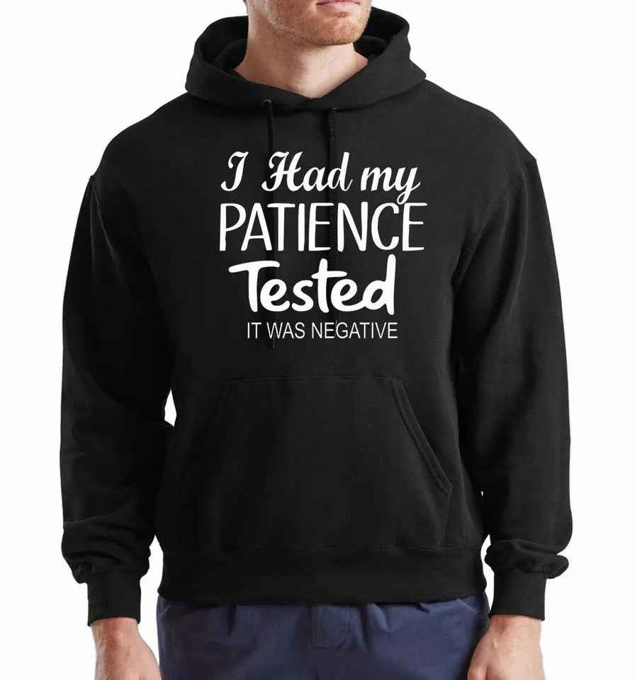 Funny Patience Tested Hoodie - I Had My Patience Tested It Was Negative Hoody Sweatshirt Gift for Men Funny Patience Tested Hoodie - I Had My Patience Tested It Was Negative Hoody Sweatshirt Gift for Men