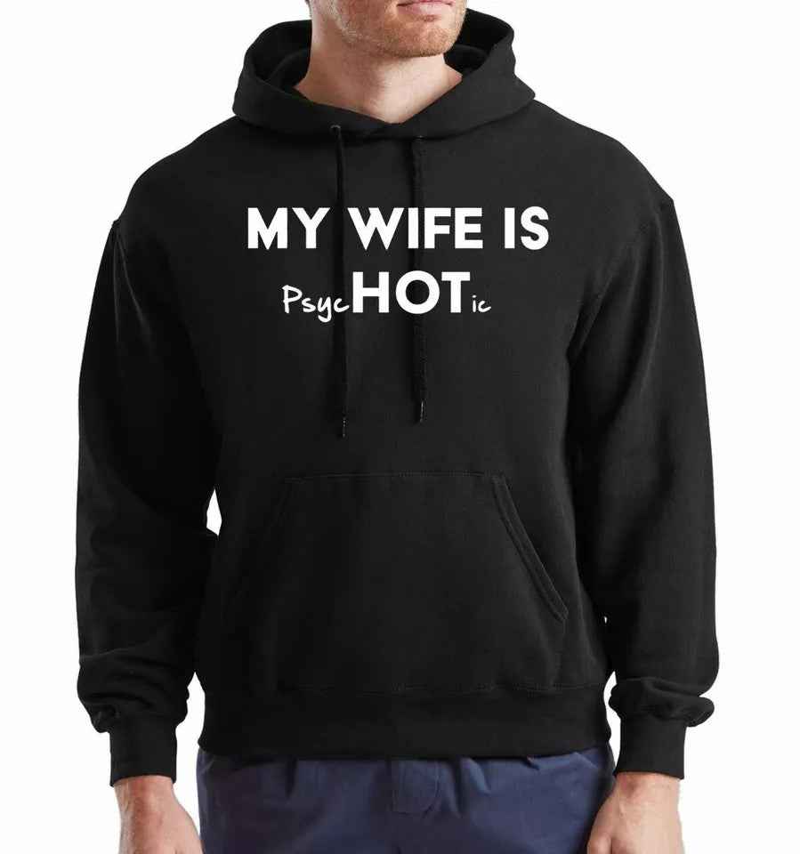 Psycho Hoodie for Couples - My Wife is PsycHOTic Funny Sweatshirt for Marriage Psycho Hoodie for Couples - My Wife is PsycHOTic Funny Sweatshirt for Marriage