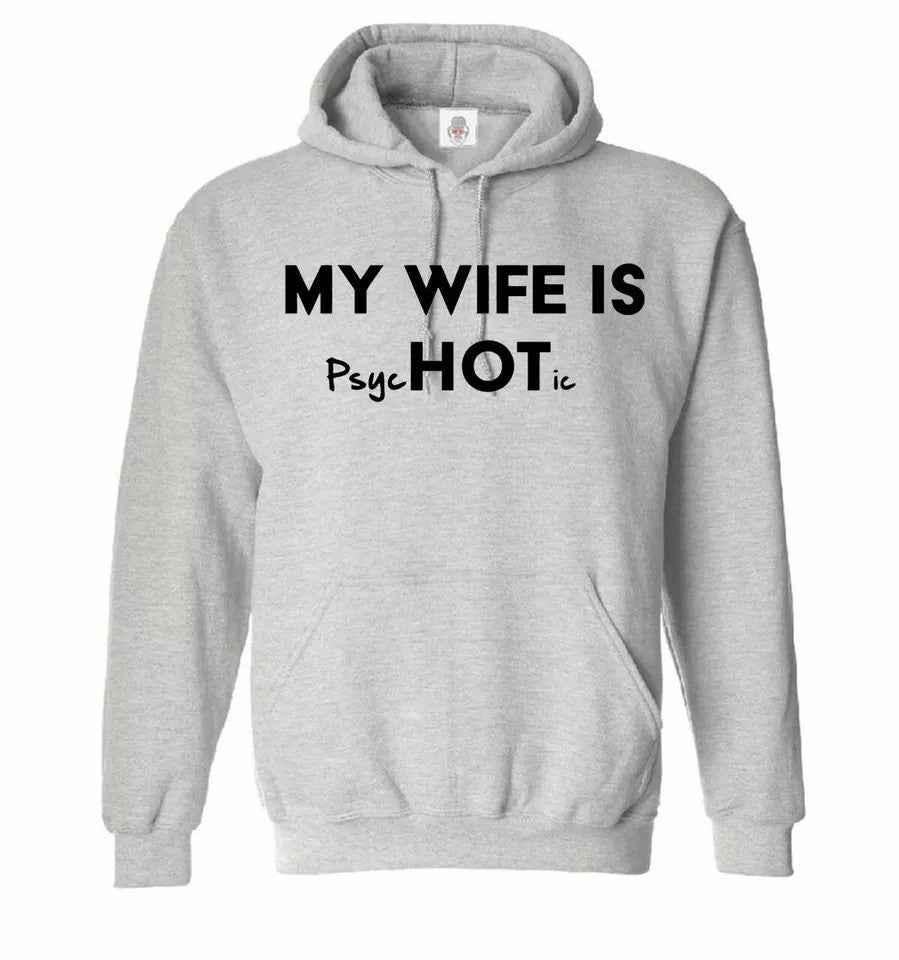Psycho Hoodie for Couples - My Wife is PsycHOTic Funny Sweatshirt for Marriage Psycho Hoodie for Couples - My Wife is PsycHOTic Funny Sweatshirt for Marriage