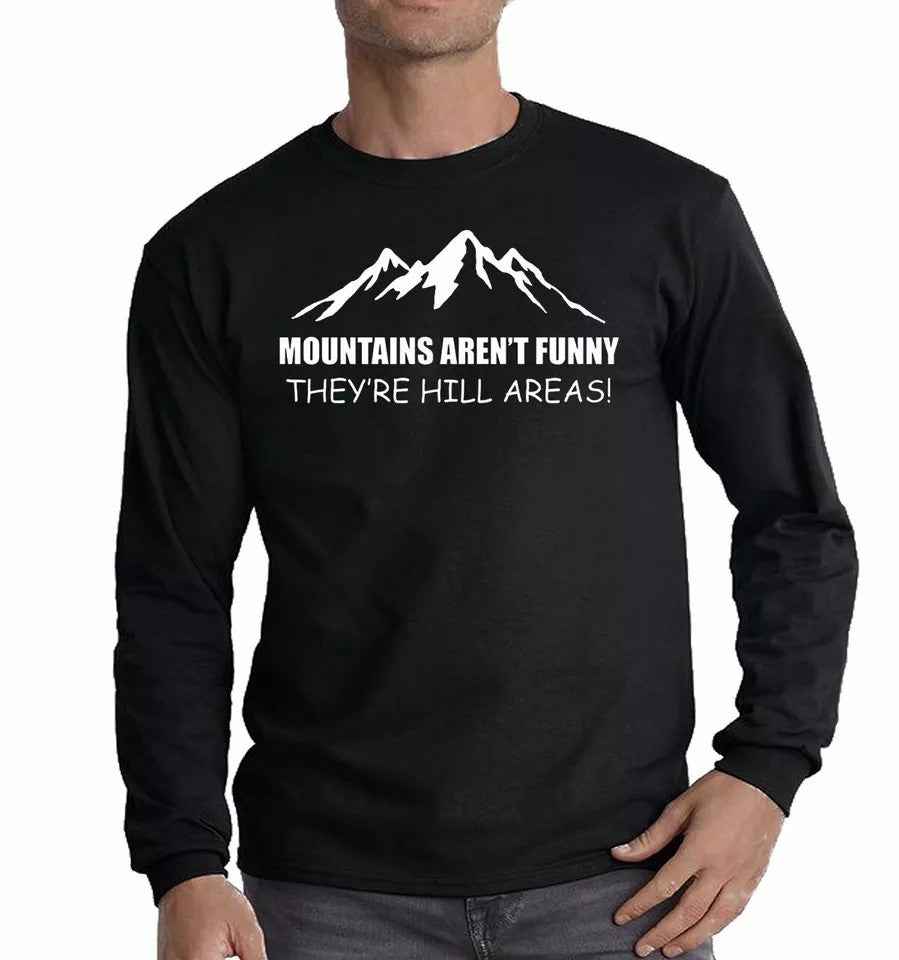Funny Hiking T-Shirt - Mountains Are Not Funny Long Sleeve Tee for Men Funny Hiking T-Shirt - Mountains Are Not Funny Long Sleeve Tee for Men