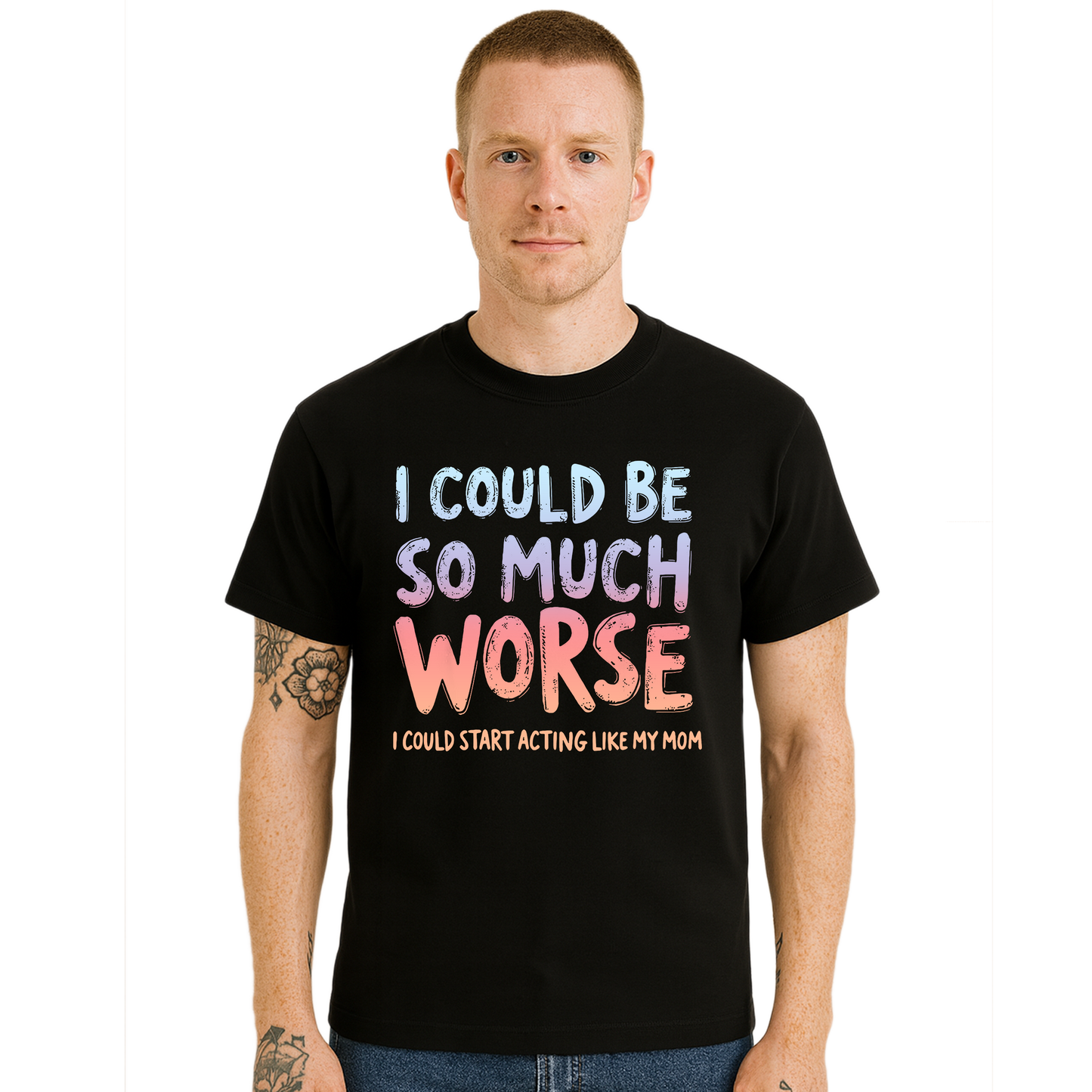 I Could Be so Much | T-Shirt For Men's I Could Be so Much | T-Shirt For Men's