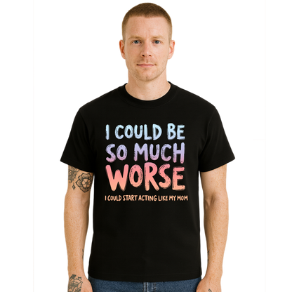 I Could Be so Much | T-Shirt For Men's I Could Be so Much | T-Shirt For Men's