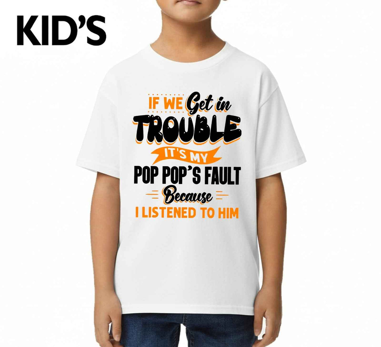 If We Get In Trouble | KID'S T-SHIRT