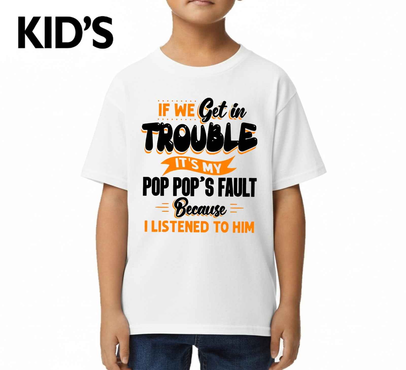 If We Get In Trouble | KID'S T-SHIRT