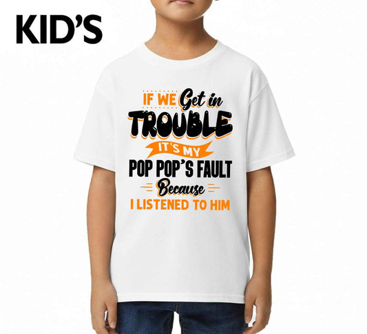 If We Get In Trouble | KID'S T-SHIRT