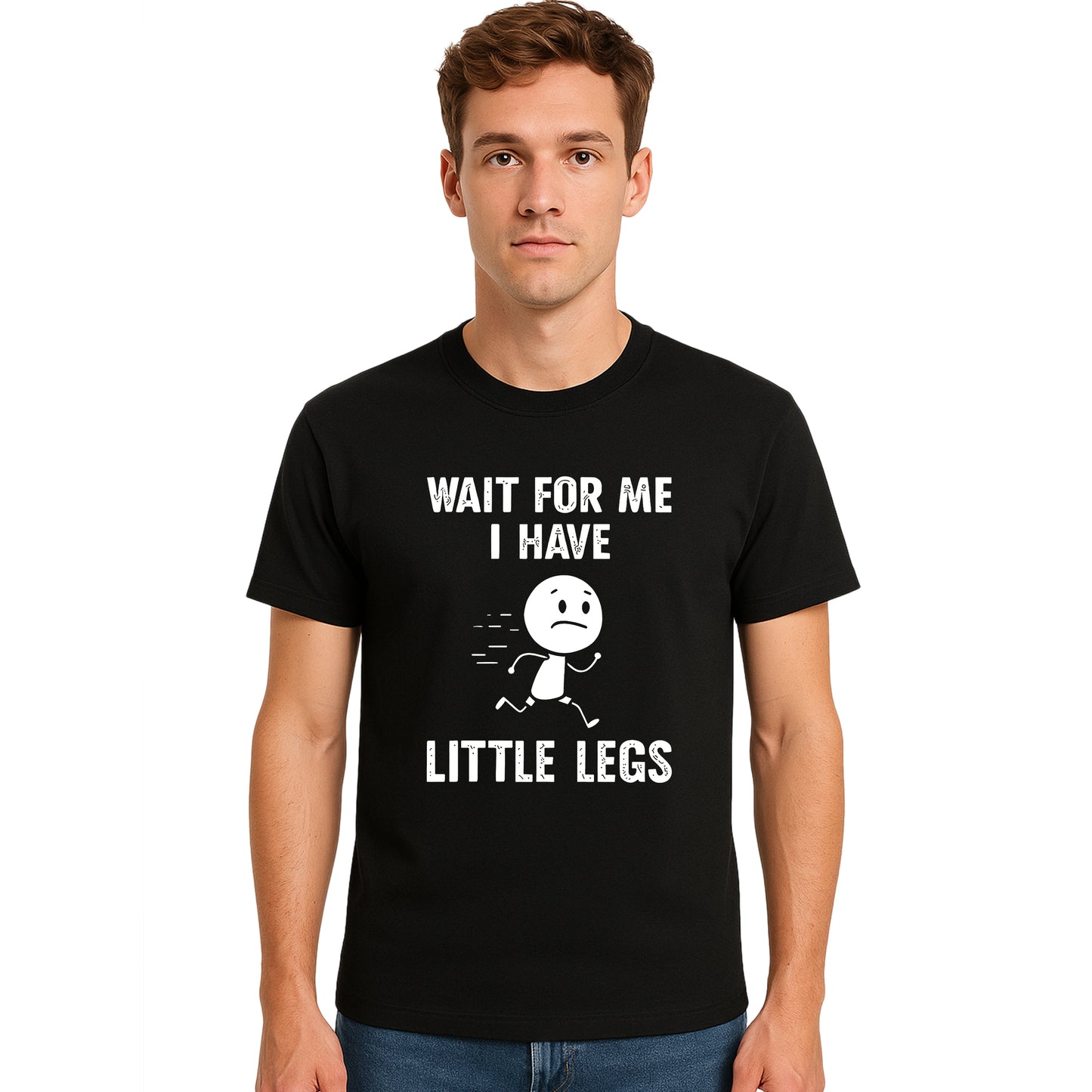Wait For Me I Have Legs | T-Shirt For Men's Wait For Me I Have Legs | T-Shirt For Men's