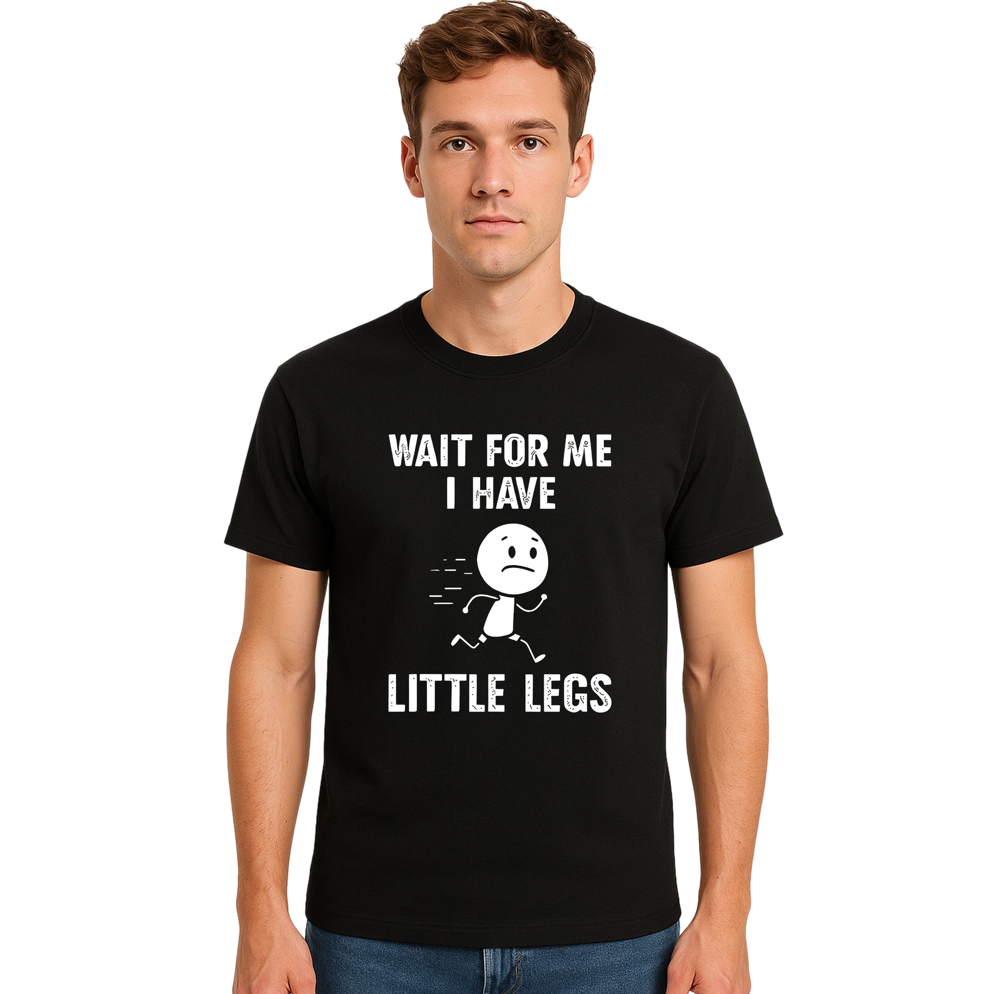 Wait For Me I Have Legs | T-Shirt For Men's Wait For Me I Have Legs | T-Shirt For Men's