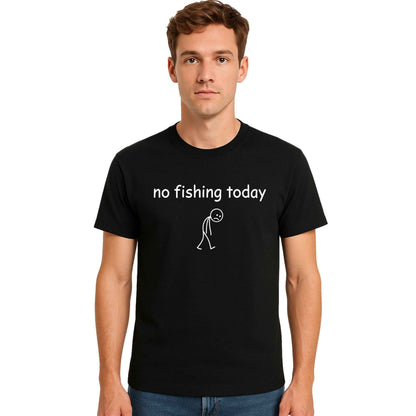 No Fishing Today | T-Shirt For Men's No Fishing Today | T-Shirt For Men's