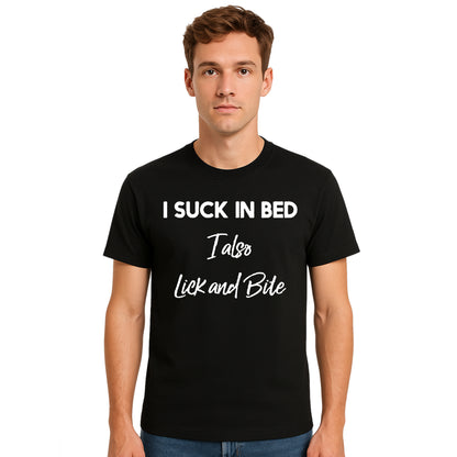 I Suck In Bed I Also | T-Shirt For Men's