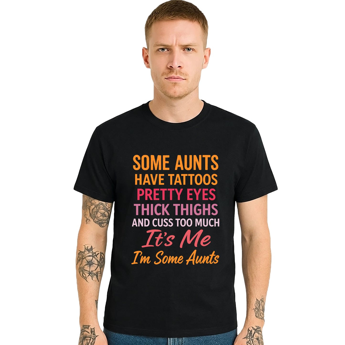 Some Aunts Have Tattos | T-Shirt For Men's Some Aunts Have Tattos | T-Shirt For Men's