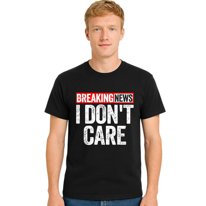 Breaking New I Don't | T-Shirt For Men's Breaking New I Don't | T-Shirt For Men's