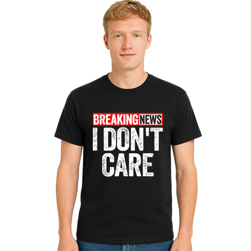Breaking New I Don't | T-Shirt For Men's