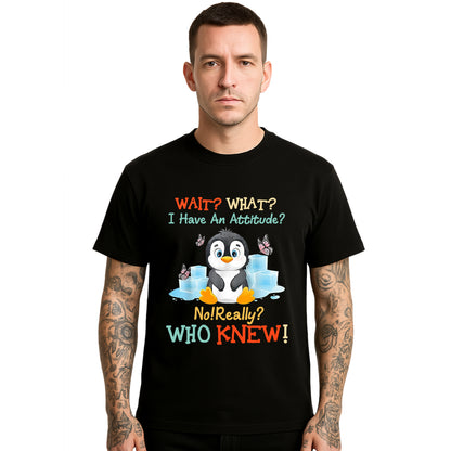 Wait What I Have An | T-Shirt For Men's Wait What I Have An | T-Shirt For Men's
