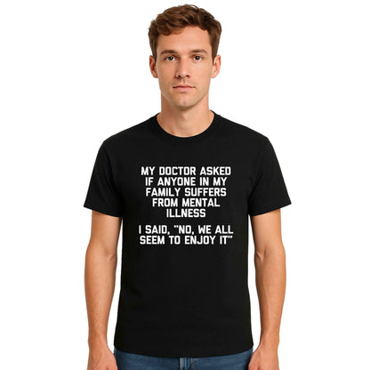 My Doctor Asked If | T-Shirt For Men's My Doctor Asked If | T-Shirt For Men's