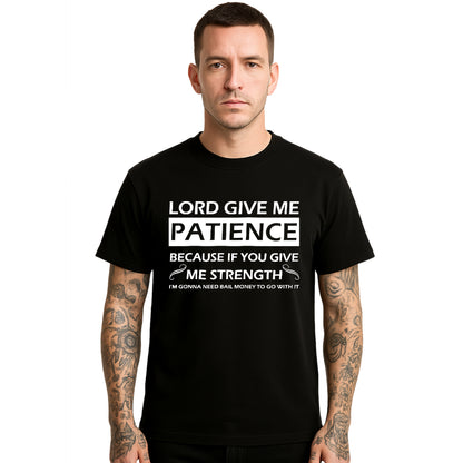 Lord give me patience | T-Shirt For Men's Lord give me patience | T-Shirt For Men's