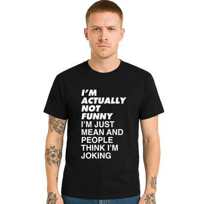 I'm Actually Not Funny | T-Shirt For Men's I'm Actually Not Funny | T-Shirt For Men's