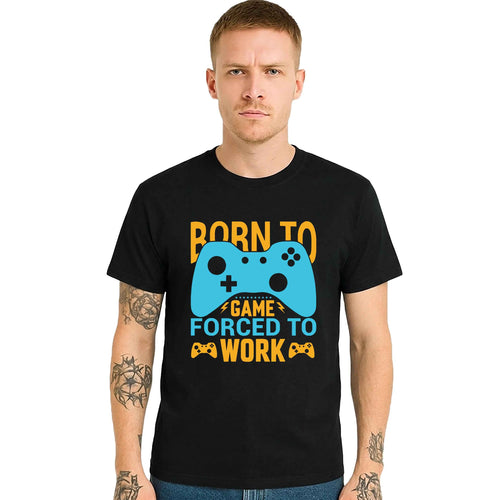 Born To Game Forced | T-Shirt For Men's