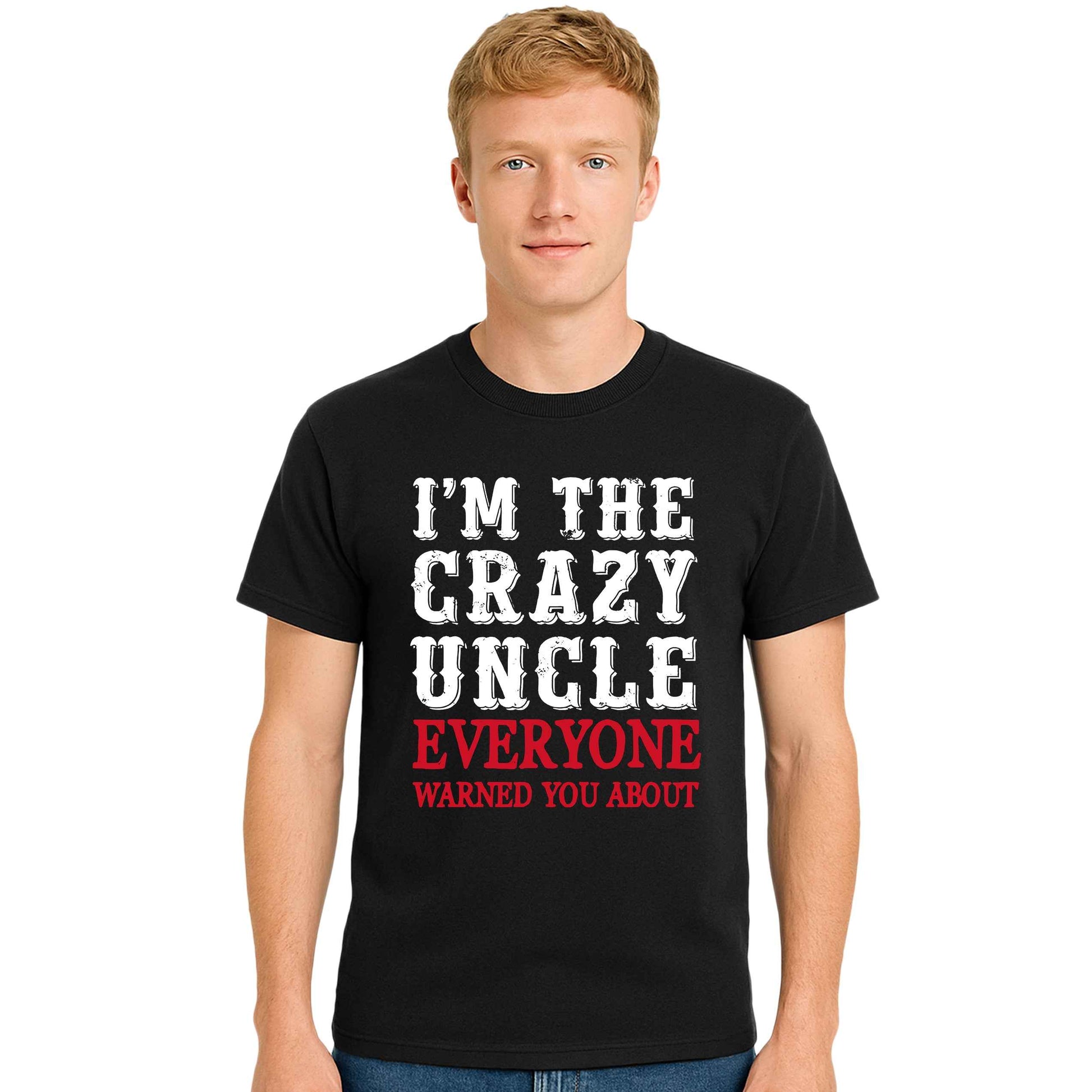 I'M THE CRAZY UNCLE | T-Shirt For Men's I'M THE CRAZY UNCLE | T-Shirt For Men's