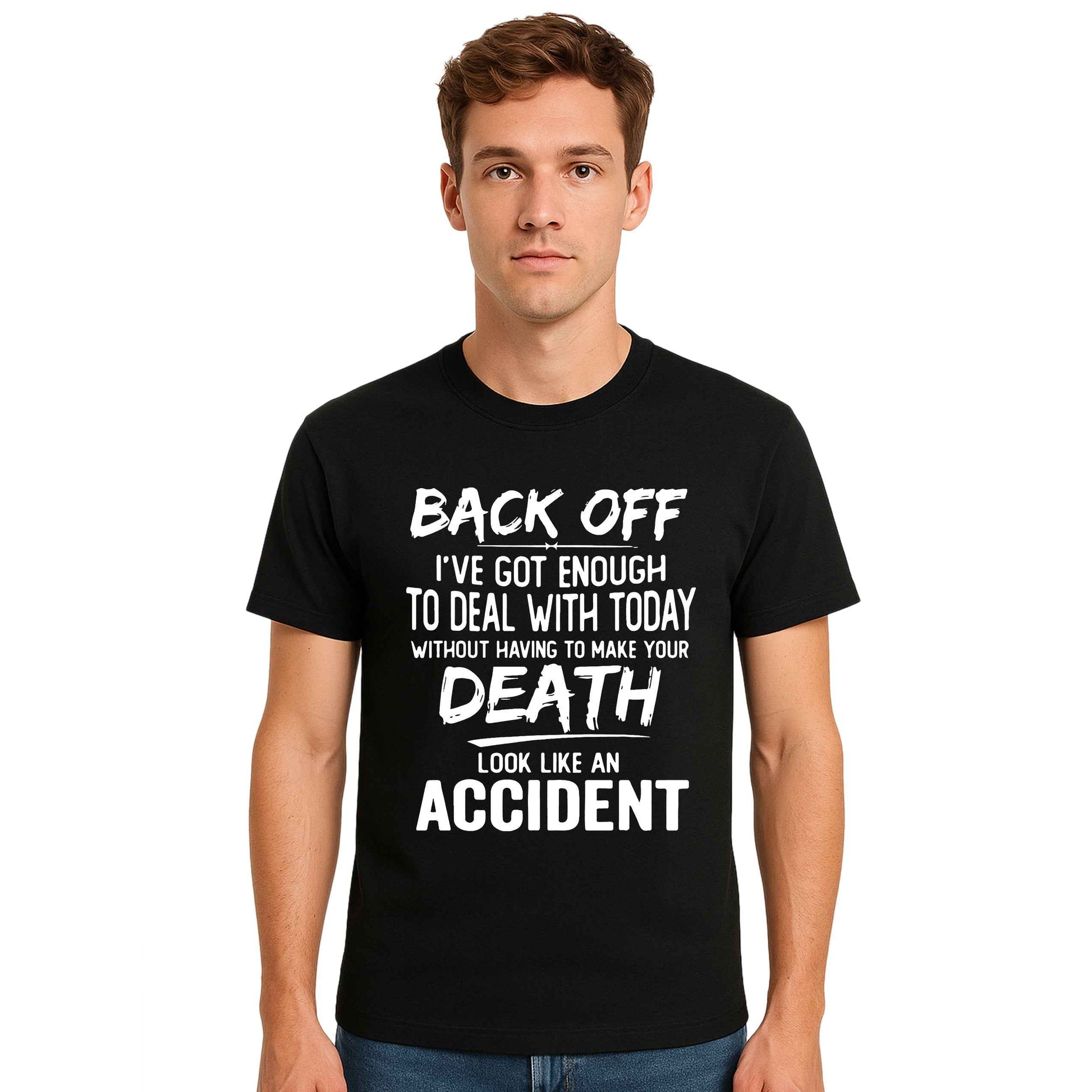 Back Off I've Got Enough | T-Shirt For Men's