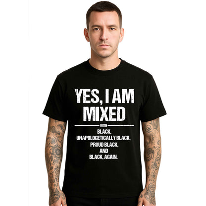 Yes I Am Mixed With | T-Shirt For Men's