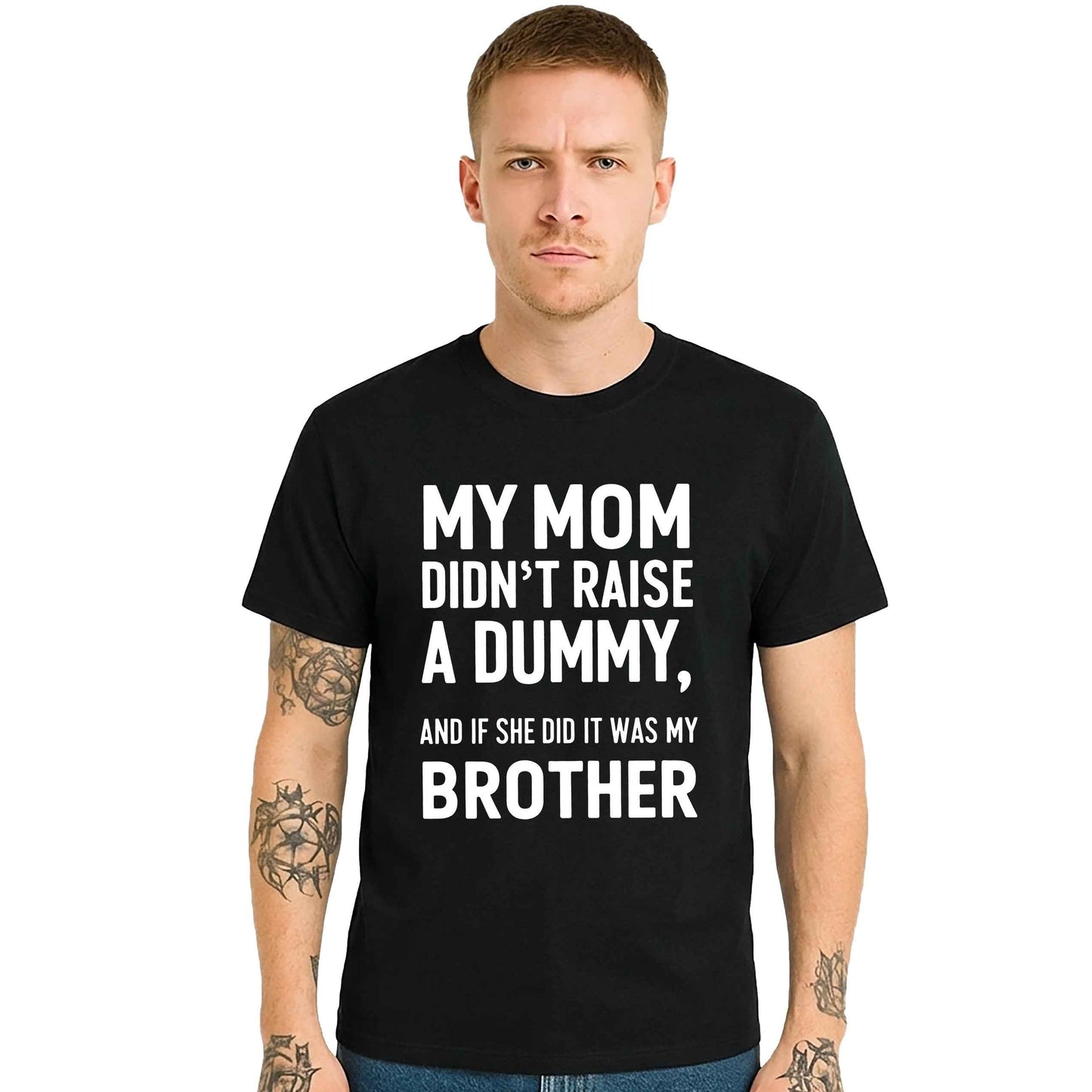 My Mom Didn't Raise | T-Shirt For Men's