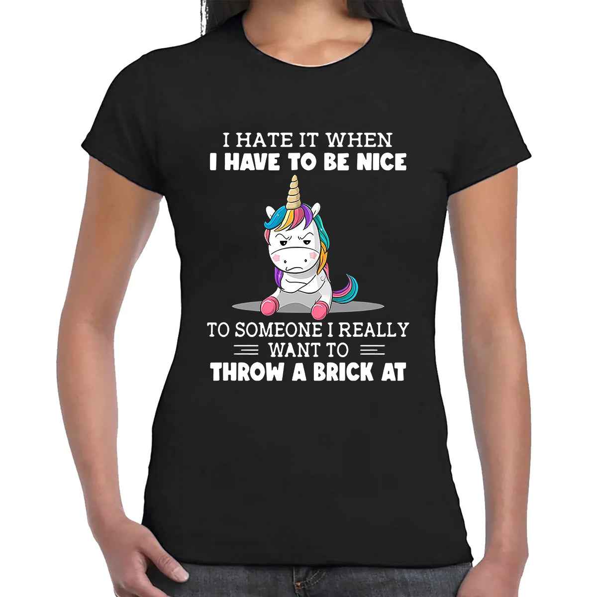 I Hate It When I Have | LADIES T-SHIRT