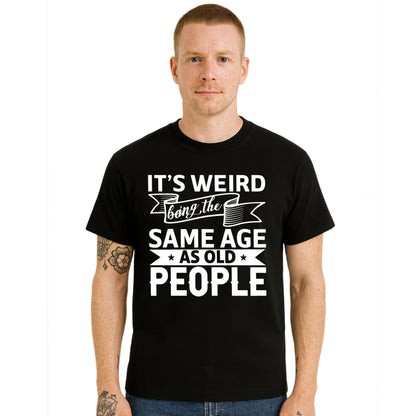 It's Weird Being The Same | T-Shirt For Men's It's Weird Being The Same | T-Shirt For Men's