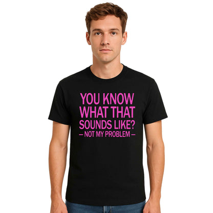 You Know What That | T-Shirt For Men's You Know What That | T-Shirt For Men's