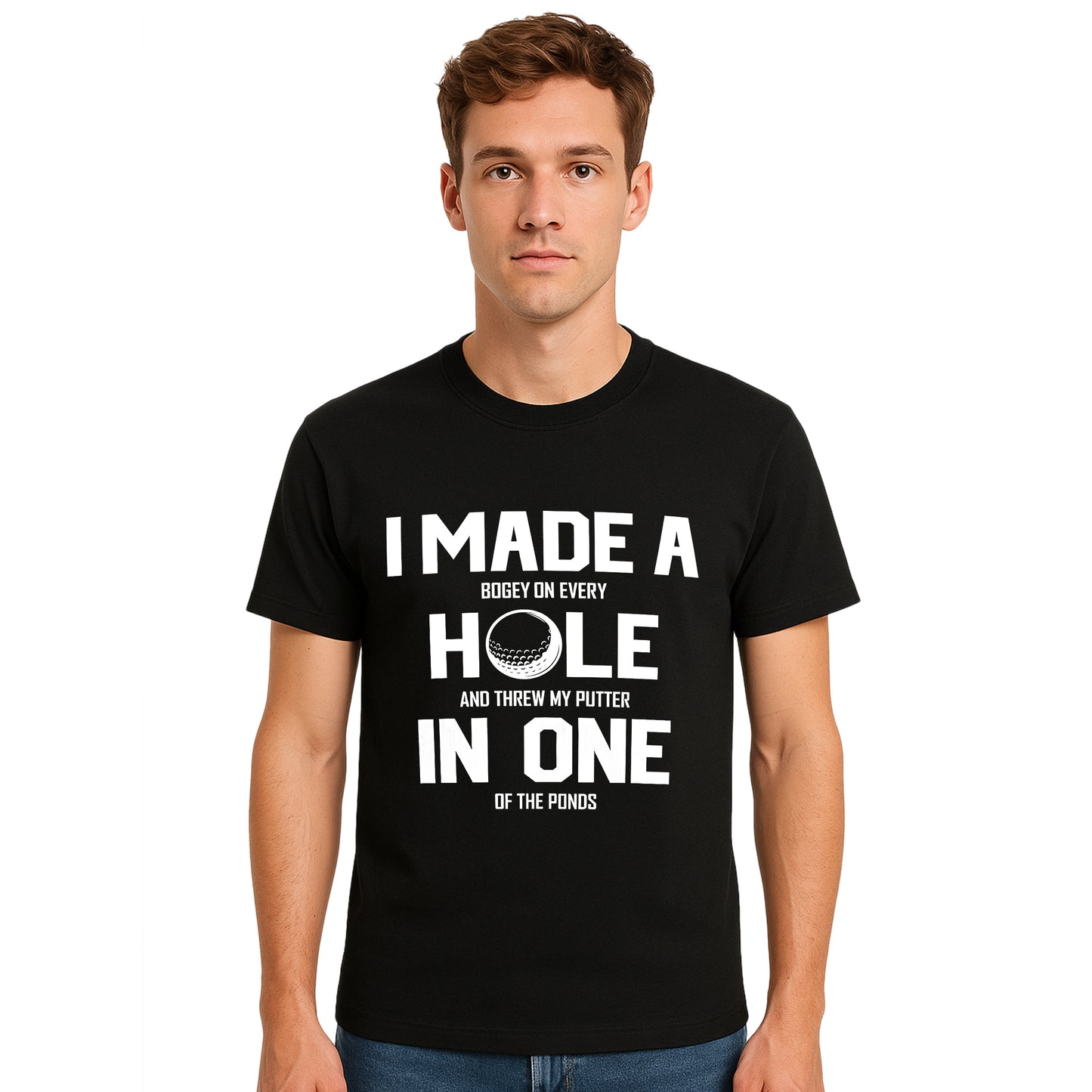 I Made A Hole In | T-Shirt For Men's