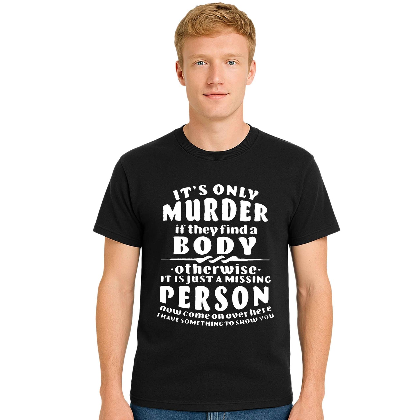 It't Only Murder If They | T-Shirt For Men's It't Only Murder If They | T-Shirt For Men's