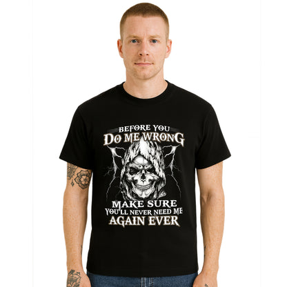 Before You Do Me Wrong | T-Shirt For Men's Before You Do Me Wrong | T-Shirt For Men's