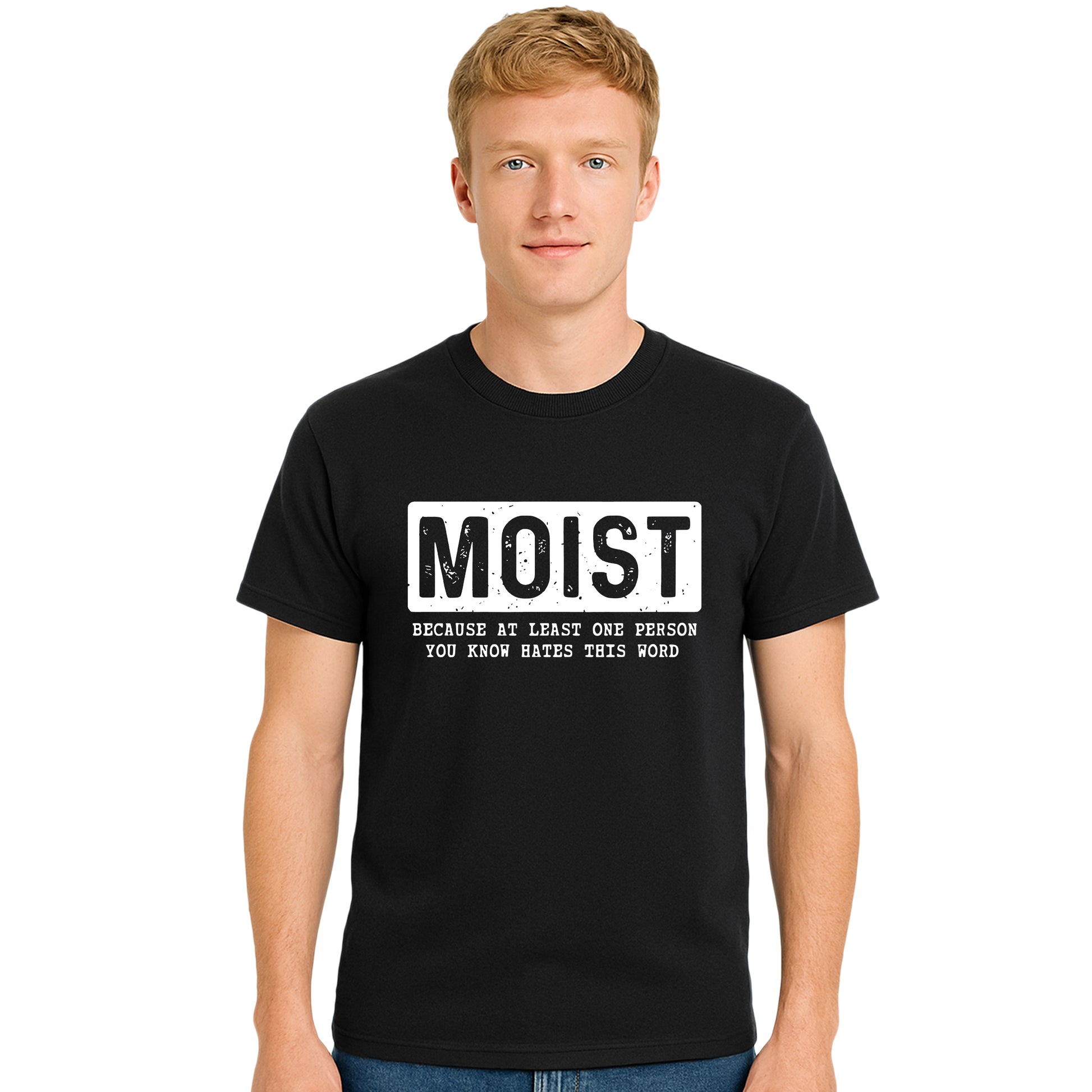 Moist Because at Lease One | T-Shirt For Men's Moist Because at Lease One | T-Shirt For Men's