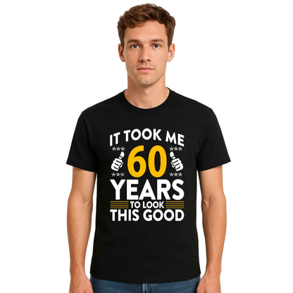 It Took Me 60 Years | T-Shirt For Men's It Took Me 60 Years | T-Shirt For Men's
