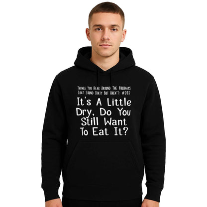 It's A Little Dry Do You | Hoody For Men's It's A Little Dry Do You | Hoody For Men's