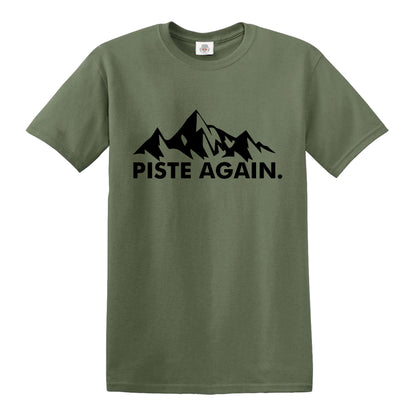Piste Again - Apres Ski Skier Skiing MEN'S T-SHIRT MILITARY GREEN T-SHIRT BLACK PRINT Piste Again - Apres Ski Skier Skiing MEN'S T-SHIRT