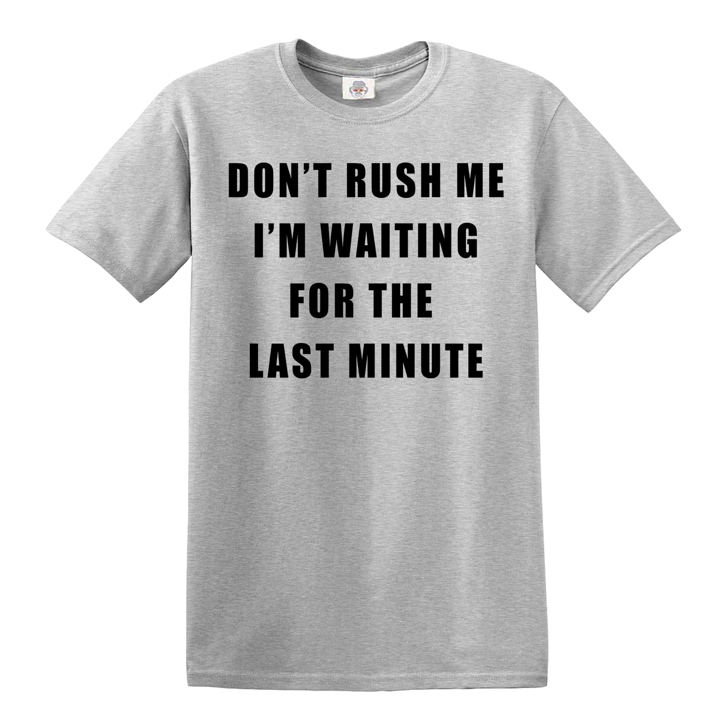 DON'T RUSH ME | MEN'S T-SHIRT