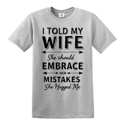 I TOLD MY WIFE | MEN'S T-SHIRT