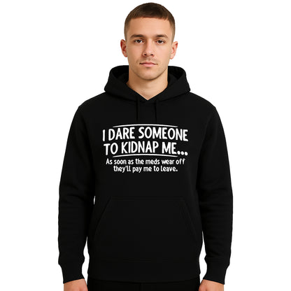 I Dare Someone To | Hoody For Men's I Dare Someone To | Hoody For Men's